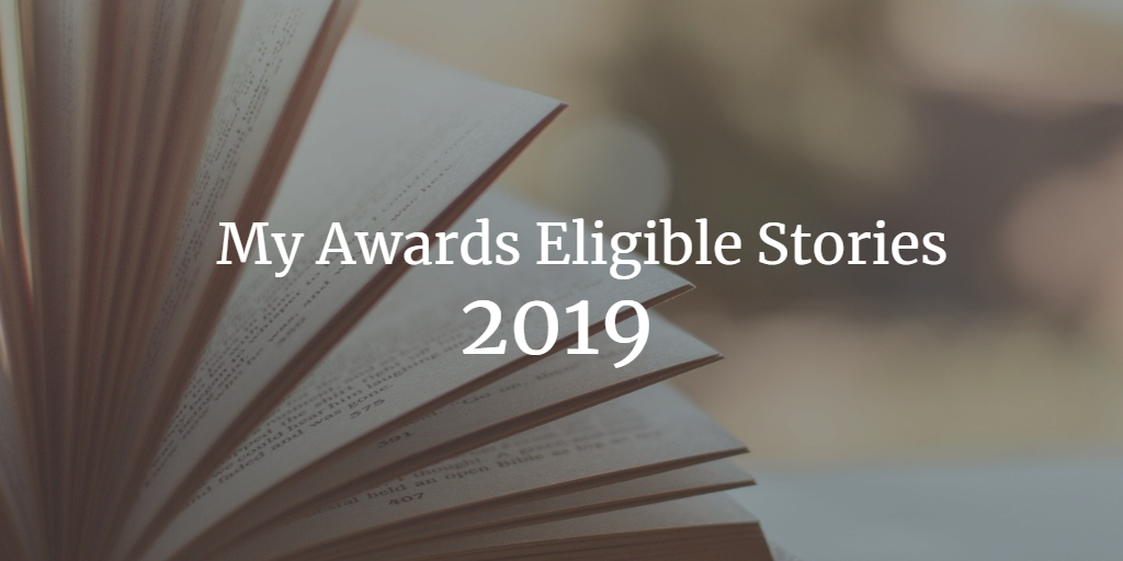 My Awards Eligible Stories for 2019